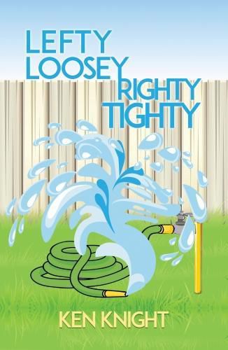 Cover image for Lefty Loosey, Righty Tighty