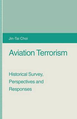 Aviation Terrorism: Historical Survey, Perspectives and Responses