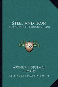 Cover image for Steel and Iron: For Advanced Students (1903)