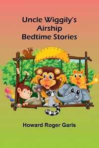 Cover image for Uncle Wiggily's Airship; Bedtime Stories