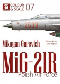 Cover image for Colour & Scale 07. Mikoyan Gurevich MiG-21R. Polish Air Force