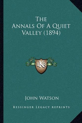 Cover image for The Annals of a Quiet Valley (1894)