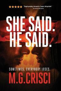 Cover image for She Said. He Said.: Sometimes, Everybody Loses.