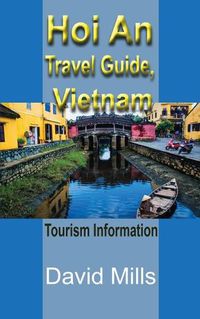 Cover image for Hoi An Travel Guide, Vietnam: Tourism Information