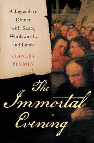 Cover image for The Immortal Evening: A Legendary Dinner with Keats, Wordsworth, and Lamb