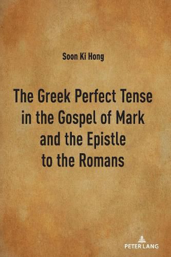 Cover image for The Greek Perfect Tense in the Gospel of Mark and the Epistle to the Romans