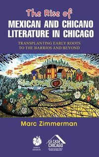 Cover image for The Rise of Mexican and Chicano Literature in Chicago