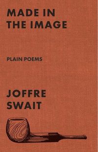 Cover image for Made in the Image: Plain Poems