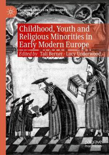 Cover image for Childhood, Youth and Religious Minorities in Early Modern Europe