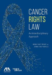 Cover image for Cancer Rights Law: An Interdisciplinary Approach