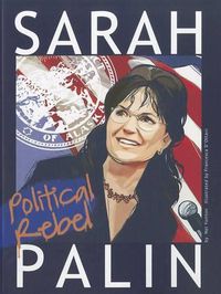 Cover image for Sarah Palin: Political Rebel (American Graphic)