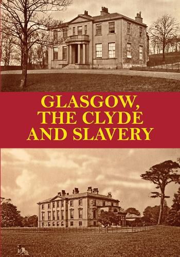 Cover image for Glasgow, the Clyde and Slavery