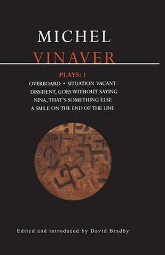 Cover image for Vinaver Plays: 1: Overboard; Situation Vacant; Dissident; Goes Without Saying; Nina; That's Something Else; A Smile on