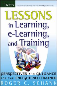 Cover image for Lessons in Learning, e-Learning, and Training: Reflections and Perspectives for the Bewildered Trainer