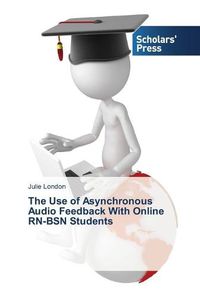 Cover image for The Use of Asynchronous Audio Feedback With Online RN-BSN Students
