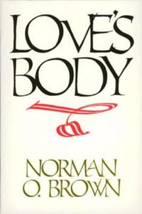 Cover image for Love's Body, Reissue of 1966 edition