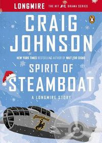 Cover image for Spirit of Steamboat: A Longmire Story