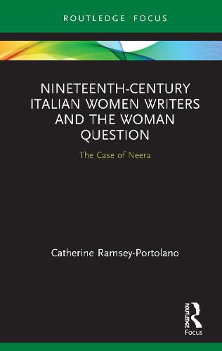 Cover image for Nineteenth-Century Italian Women Writers and the Woman Question: The Case of Neera