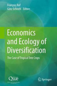 Cover image for Economics and Ecology of Diversification: The Case of Tropical Tree Crops