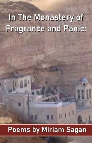 Cover image for In The Monastery of Fragrance and Panic Poems