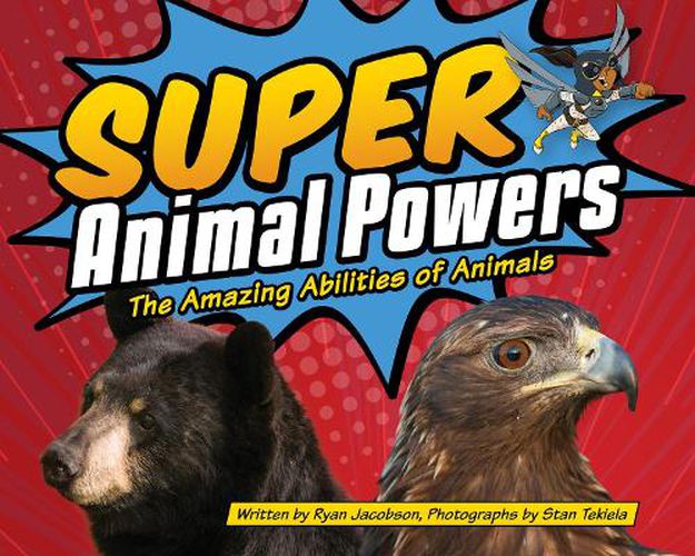 Cover image for Super Animal Powers: The Amazing Abilities of Animals