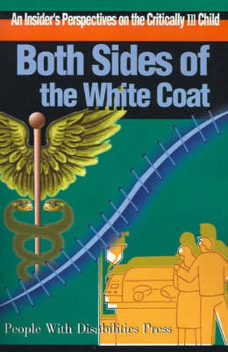 Cover image for Both Sides of the White Coat: An Insider's Perspectives on the Critically Ill Child