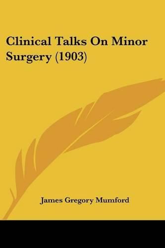 Clinical Talks on Minor Surgery (1903)