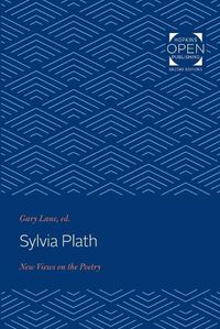Cover image for Sylvia Plath: New Views on the Poetry