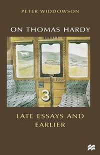 Cover image for On Thomas Hardy: Late Essays and Earlier