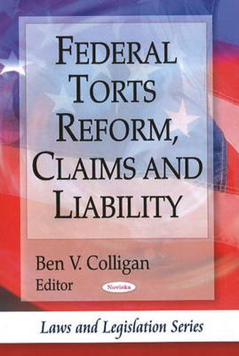 Cover image for Federal Torts Reform, Claims & Liability