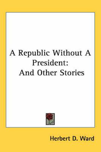 A Republic Without a President: And Other Stories