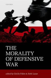 Cover image for The Morality of Defensive War