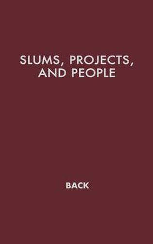 Cover image for Slums, Projects, and People: Social Psychological Problems of Relocation in Puerto Rico