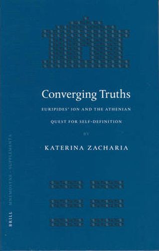 Cover image for Converging Truths: Euripides' Ion and the Athenian Quest for Self-Definition