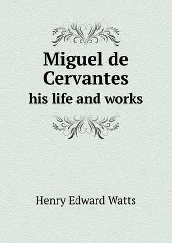 Cover image for Miguel de Cervantes His Life and Works