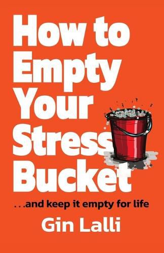 Cover image for How to Empty Your Stress Bucket: ... and keep it empty for life