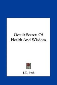 Cover image for Occult Secrets of Health and Wisdom