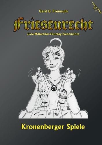 Cover image for Friesenrecht - Akt VII: Kronenberger Spiele