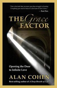 Cover image for The Grace Factor: Opening the Door to Infinite Love