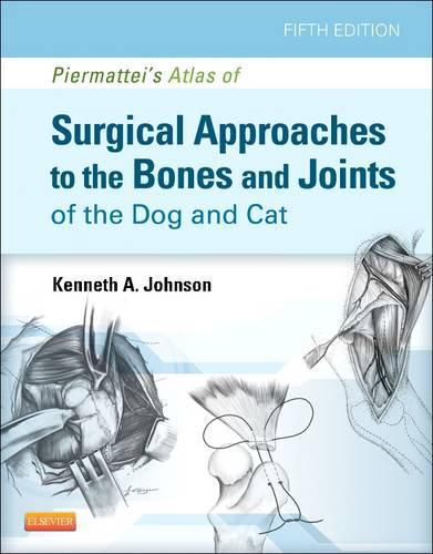 Cover image for Piermattei's Atlas of Surgical Approaches to the Bones and Joints of the Dog and Cat