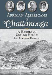 Cover image for African Americans of Chattanooga: A History of Unsung Heroes