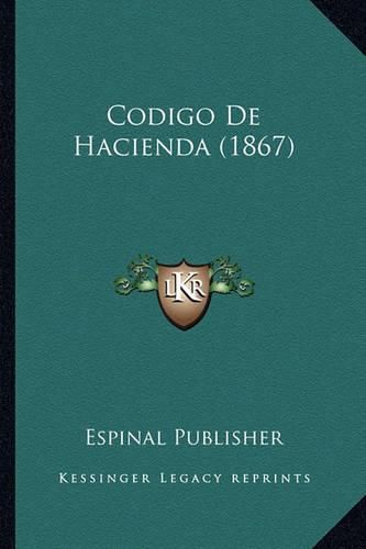 Cover image for Codigo de Hacienda (1867)