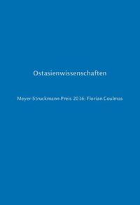 Cover image for Ostasienwissenschaften: Meyer-Struckmann-Preis 2016: Florian Coulmas