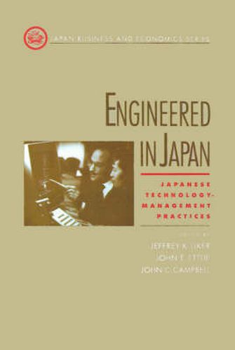 Cover image for Engineered in Japan: Japanese Technology - Management Practices