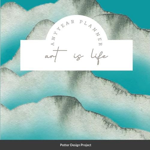 Cover image for Art is Life Any Year Planner