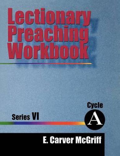 Cover image for Lectionary Preaching Workbook, Series VI, Cycle a