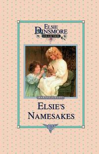 Cover image for Elsie and Her Namesake, Book 28