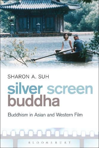 Cover image for Silver Screen Buddha: Buddhism in Asian and Western Film