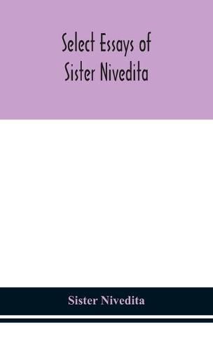 Cover image for Select essays of sister Nivedita