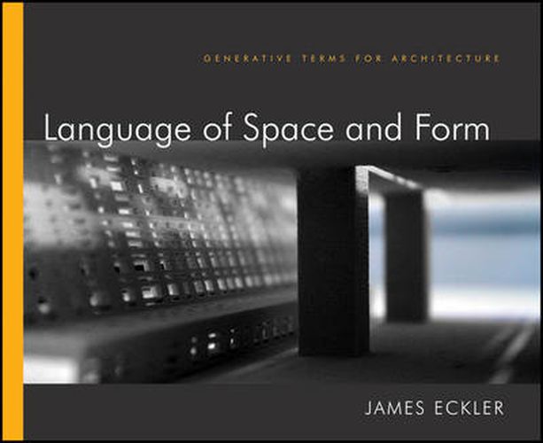 Cover image for Language of Space and Form: Generative Terms for Architecture